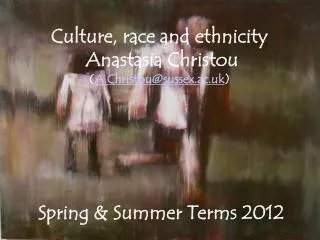 Culture, race and ethnicity Anastasia Christou ( A.Christou@sussex.ac.uk )