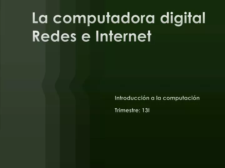 la computadora digital redes e internet