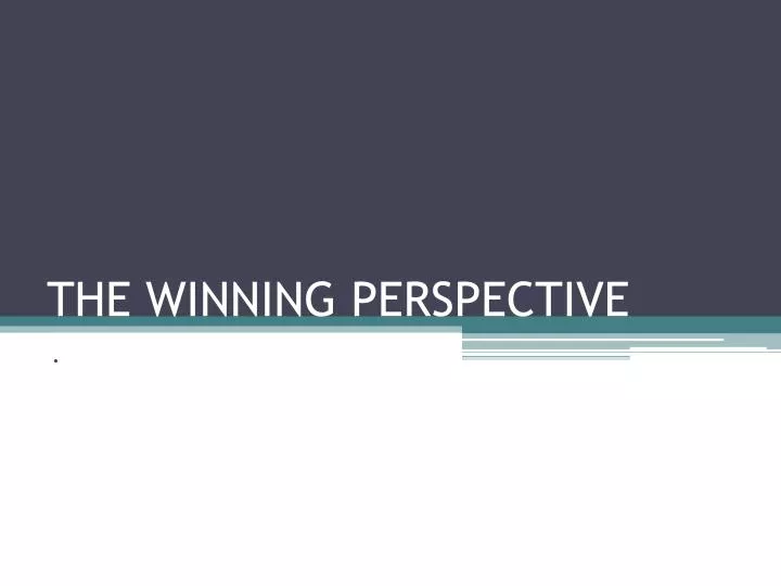 the winning perspective