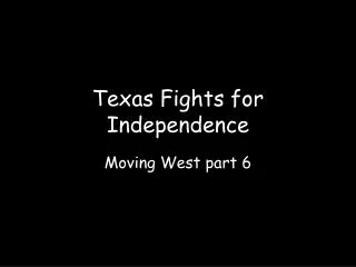 Texas Fights for Independence