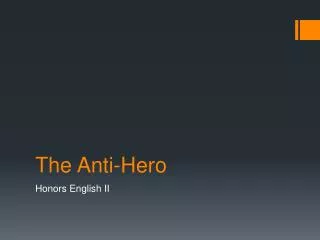 The Anti-Hero