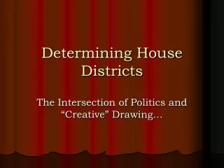 Determining House Districts