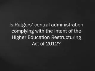 The Restructuring Act mandates a line item in the state budget for each Rutgers campus .