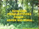 EVALUASI PRODUKTIVITAS TANAH : ASPEK BIO-KIMIA Mk. Stela-smno.fpub.jun2014
