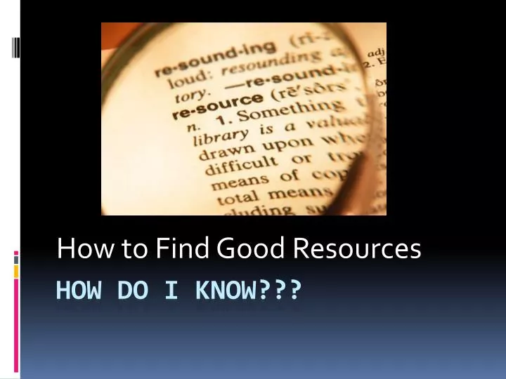 how to find good resources