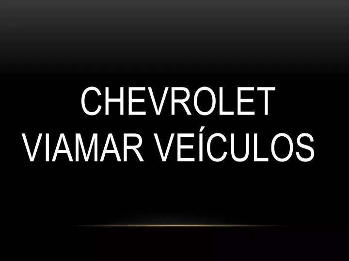 chevrolet viamar ve culos