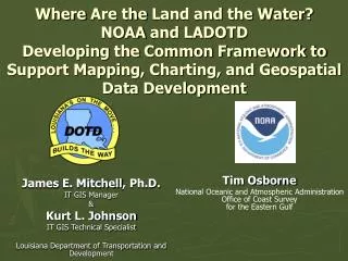 James E. Mitchell , Ph.D . IT GIS Manager &amp; Kurt L. Johnson IT GIS Technical Specialist