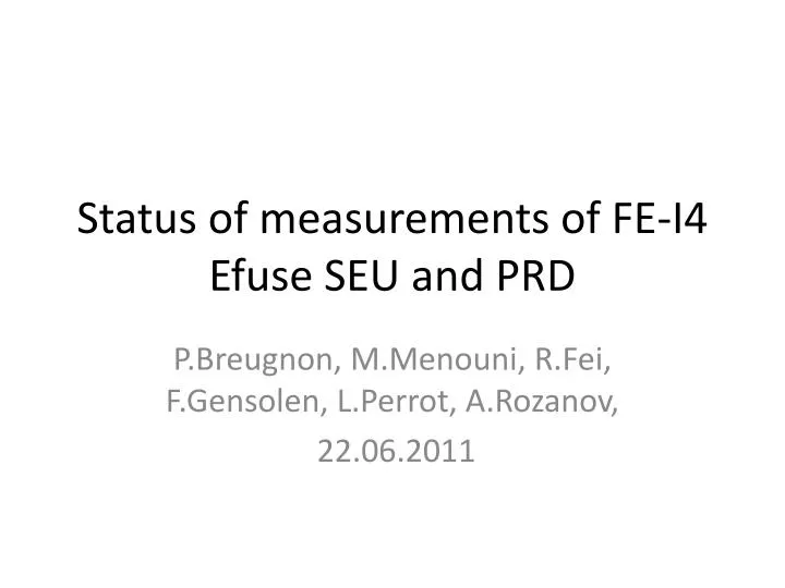 status of measurements of fe i4 efuse seu and prd