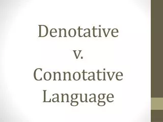 Denotative v. Connotative Language