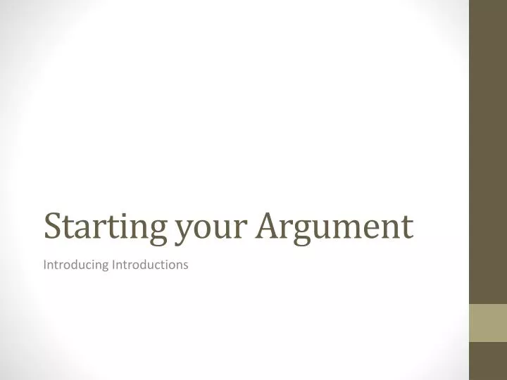 starting your argument