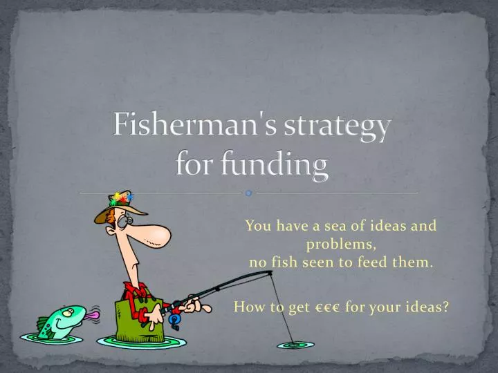 fisherman s strategy for funding