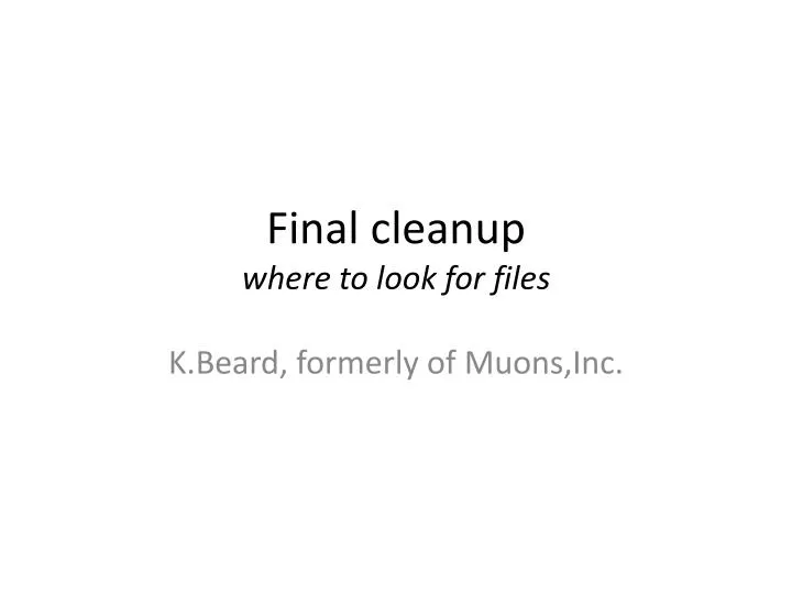 final cleanup where to look for files