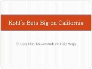 Kohl’s Bets Big on California
