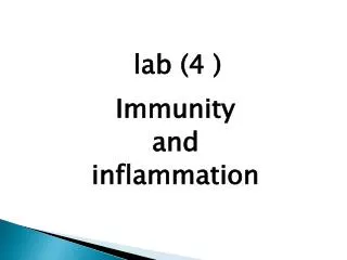 lab (4 ) Immunity and inflammation