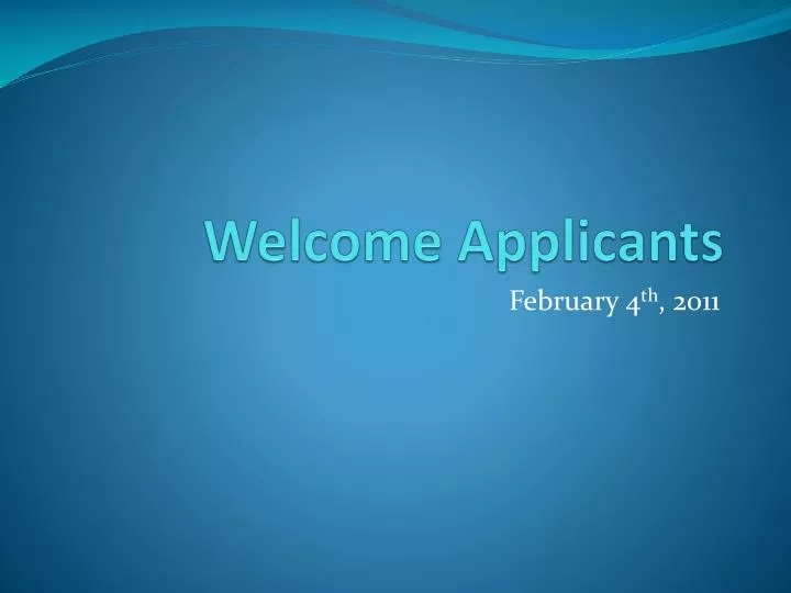welcome applicants