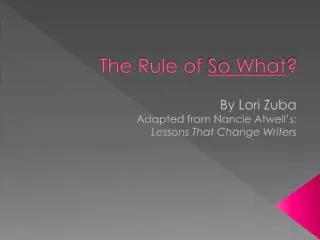 The Rule of So What ?
