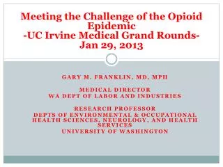 Meeting the Challenge of the Opioid Epidemic -UC Irvine Medical Grand Rounds- Jan 29, 2013
