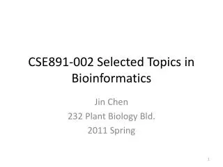 CSE891-002 Selected Topics in Bioinformatics