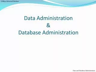 Data Administration &amp; Database Administration