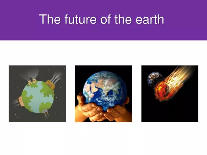 the future of the earth