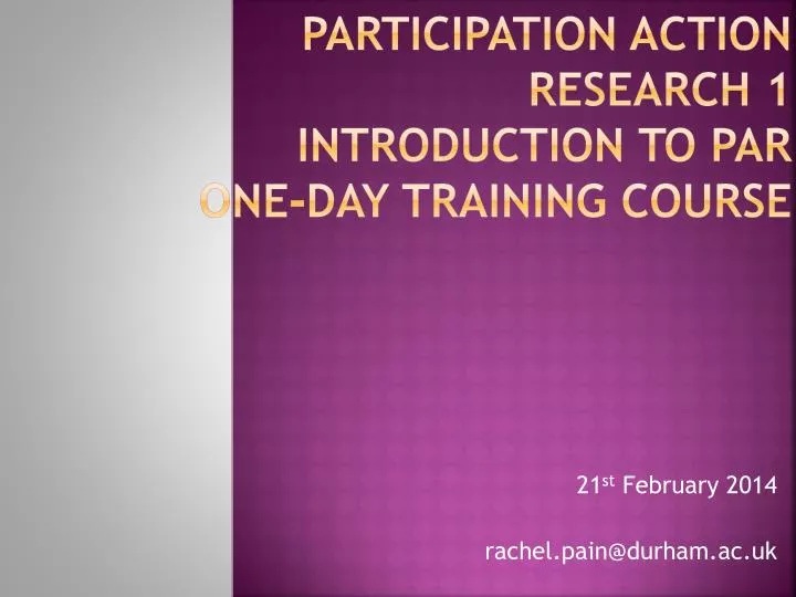 participation action research 1 introduction to par one day training course