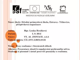 Název školy: Střední průmyslová škola, Ostrava - Vítkovice, 	příspěvková organizace