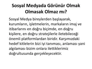 sosyal medyada g r n r olmak olmasak olmaz m