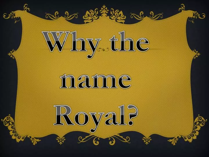 why the name royal