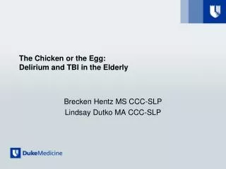 The Chicken or the Egg: Delirium and TBI in the Elderly