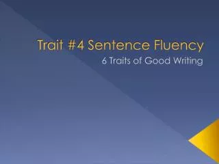Trait #4 Sentence Fluency