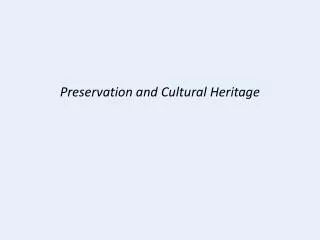 Preservation and Cultural Heritage