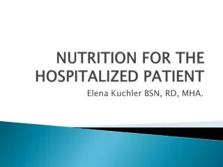 NUTRITION FOR THE HOSPITALIZED PATIENT