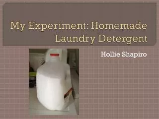 My Experiment: Homemade Laundry Detergent