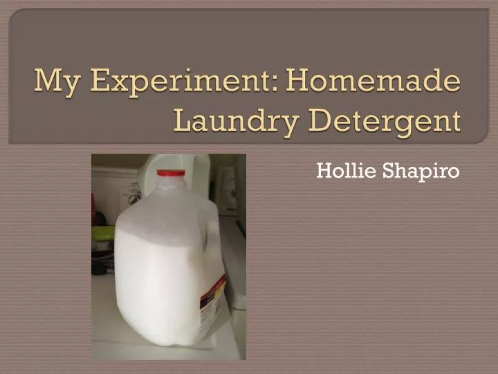 my experiment homemade laundry detergent