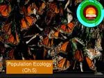 Population Ecology ( Ch.5) - slide 1