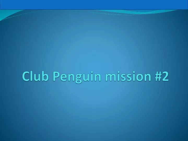 club penguin mission 2