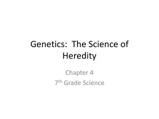 Genetics: The Science of Heredity