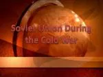 Soviet Union During the Cold War