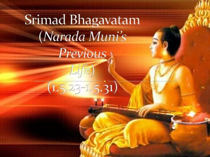 srimad bhagavatam narada mun i s previous life 1 5 23 1 5 31