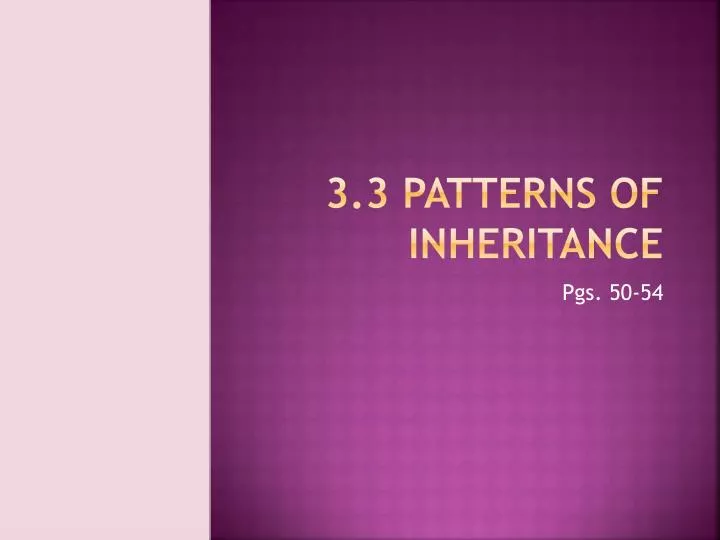 3 3 patterns of inheritance