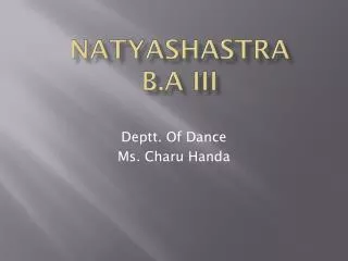 NATYASHASTRA B.A III