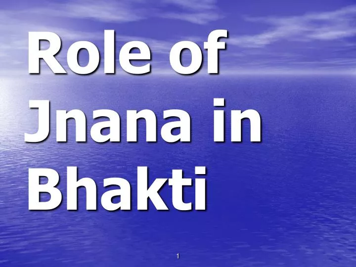 role of jnana in bhakti