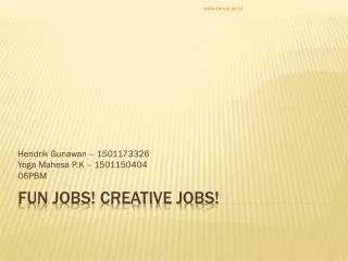 Fun Jobs! Creative jobs!