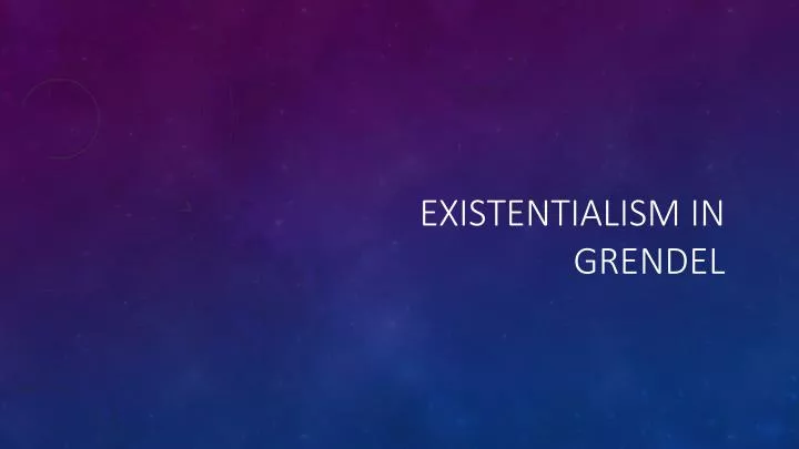 existentialism in grendel