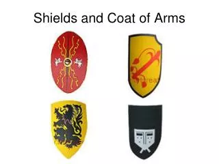 Shields and Coat of Arms