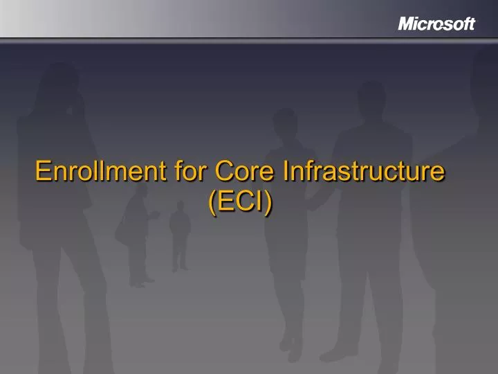 enrollment for core infrastructure eci