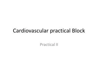 Cardiovascular practical Block