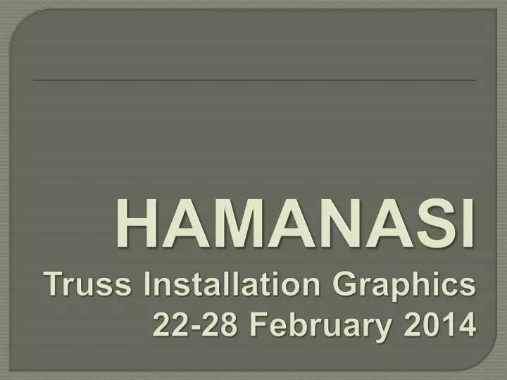 hamanasi truss installation graphics 22 28 february 2014