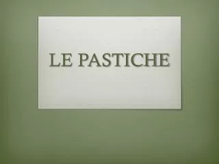 LE PASTICHE