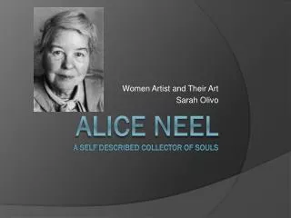 Alice neel a self described collector of souls